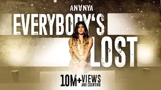 Ananya Birla - Everybody's Lost (Official Music Video)