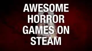 3 Awesome Horror Games - Steam Spotlight #2