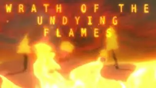 Wrath of the Undying Flames
