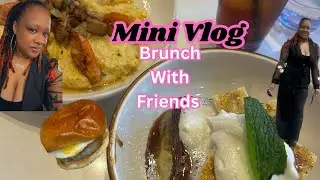 Mini Vlog: Brunch With Friends #foodie #brunch  #foodadventure 