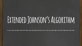 Job scheduling technique - Extended Johnson&rsquo;s Algorithm