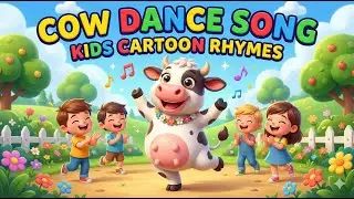 Cow Dance Song 🕺🐄  Kids Cartoon Rhymes