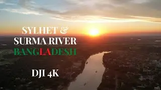 STUNNING 4K | DJI AIR 2S OVER SYLHET & SURMA RIVER | BANGLADESH TRAVEL VLOG EP3