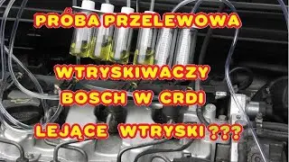 EXPERT PRÓBA PRZELEWA WTRYSKIWACZY BOSCH CRDI ,  WTRYSK LEJE WARTO SPRAWDZIĆ CO TO ZNACZY CR TEST
