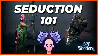 Соблазнение 101 | Age of Wonders 4 | Руководство по контролю над разумом