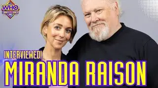 Doctor Who Interview | Miranda Raison