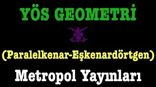 YÖS GEOMETRİ (Paralelkenar,Eşkenardörtgen,metropol yayınları)