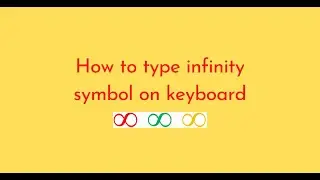 How to type infinity symbol on keyboard