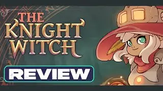 The Knight Witch REVIEW - Xbox, PlayStation, Switch, & PC