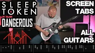 SLEEP TOKEN Dangerous Cover (SCREEN TABS/ALL GUITARS)