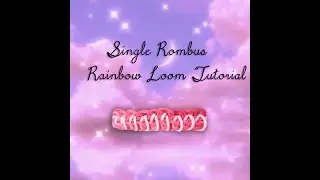 🍒NEW How to make single rhombus|Rainbow Loom Tutorial!🍒