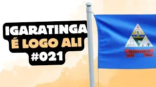 Igaratinga - É Logo Ali #021 - A capital do tijolo