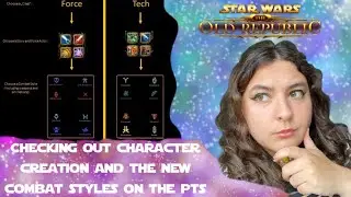 Checking Out Character Creation & The New Combat Styles On The PTS - SWTOR