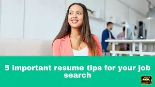 5 important resume tips for your job search
