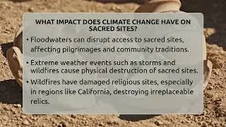 What Impact Does Climate Change Have On Sacred Sites? - Holy Landmarks