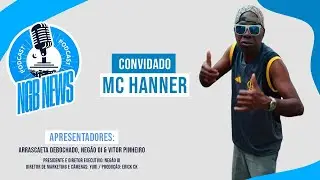 MC HANNER - PODCAST NGB NEWS #034