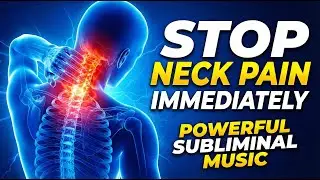 Stop Neck Pain Immediately - Powerful Subliminal  - Rapid Fast healing