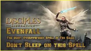 Disciples: Liberation Evenfall Spell THE MOST OP SPELL IN THE GAME