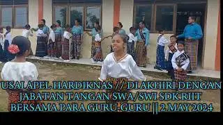 SISWA/SISWI SDK RIIT BERSALAMAN DENGAN BAPA IBU || MEMPERINGATI HARDIKNAS || KAMIS, 2MEY 2024 》