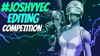 The Official #JoshyyEC Editing Competition Announcement!