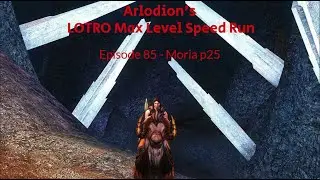 LOTRO - Max Level Speedrun - Episode 85 - Moria p25