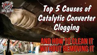 Top 5 Causes of Catalytic Converter Clogging and How to Clean It Without Removing It