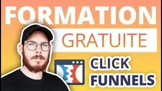 Tutoriel Clickfunnels: Formation gratuite compl&egrave;te pour cr&eacute;er vos tunnels de vente