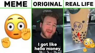 I Got Like Hella Money Original vs Meme vs Real Life