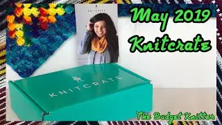 May 2019 KnitCrate Unboxing