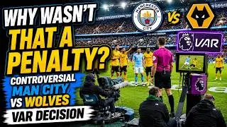 VAR says Yes but the Ref says No! - Man City v Wolves