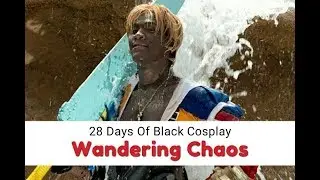 Day 20 of 28 Days Of Black Cosplay (Wandering Chaos)