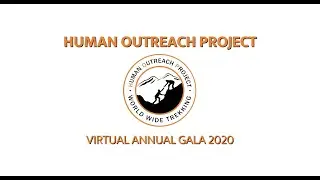Human Outreach Project &mdash; Annual (Virtual) Gala 2020