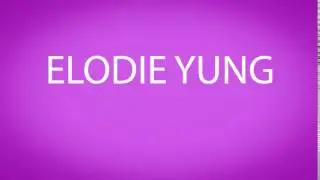 How to pronounce ELODIE YUNG