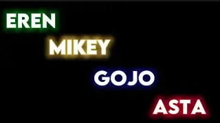 Eren x Mikey x Gojo x Asta - hot girl bummer edit
