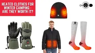 Heated Clothes for WINTER CAMPING - Are They Worth It?