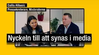 Nyckeln till att synas i pressen | Dalila Alibasics - Pressekreterare för Moderaterna