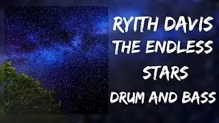 Ryith Davis - The Endless Stars | Drum and Bass | #drumandbassmusic #drumandbass #dnbmusic