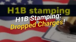Navigating H1B Stamping After a Dismissed Misdemeanor 🚦🤔