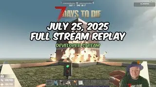 7 Days To Die 2.0 Town Hall | Full Stream Replay | July 25, 2025