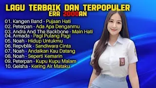 Lagu Terbaik dan Terpopuler Era 2000an | Noah | Andra And The Backbone | Armada