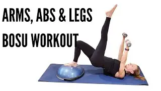 ARMS, ABS, & LEGS BOSU WORKOUT (Pilates Inspired) (19 MINUTES)