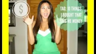 TAG: 10 Things I Bought That Save Me Money