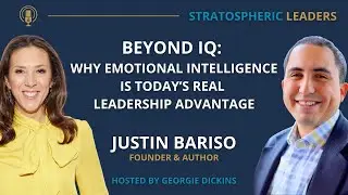 Justin Bariso: Why Emotional Intelligence Is Today’s Real Leadership Advantage