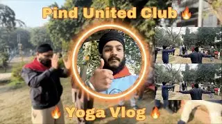 Pind United Club ki Fresh Morning ☀️desi style yoga vlog 🔥.  gaganfamilyvlog 