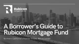 A Borrower's guide to Rubicon Mortgage Fund