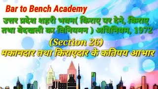 #Section 26#Certain Obligations Of the landlord and tenant #U.P. Rent Act 1972 #Bar to Bench Academy