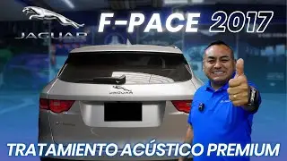 JAGUAR F PACE 2017 TRATAMIENTO AC&Uacute;STICO PREMIUM
