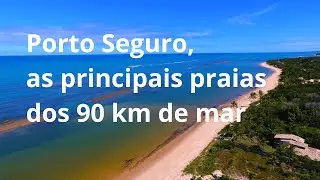 Porto Seguro, conheça as principais praias nos 90 km de mar.