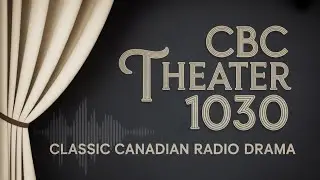 Copy of CBC Theater 1030 &ndash; Classic Horror and Mystery Radio Drama Compilation