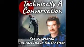 Travis Walton: The True Fire In The Sky Story